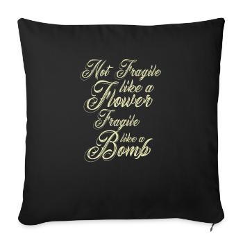 Not fragile like a flower, but a - Sofa pillowcase 17,3'' x 17,3'' (45 x 45 cm) - black - Front