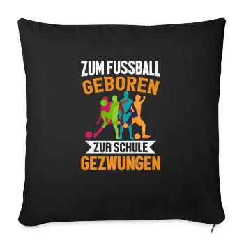Fussball Schule Schüler Kind - Sofakissenbezug 45 x 45 cm - Schwarz - Vorne