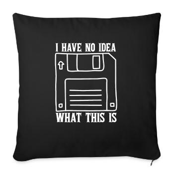 I Have No Idea What This Is 70s 80s Catchphrase - Sofa pillowcase 17,3'' x 17,3'' (45 x 45 cm) - black - Front
