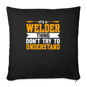 C’est une affaire de soudeur, n’essayez pas de comprendre - Housse de coussin décorative 45 x 45 cm - noir - Devant