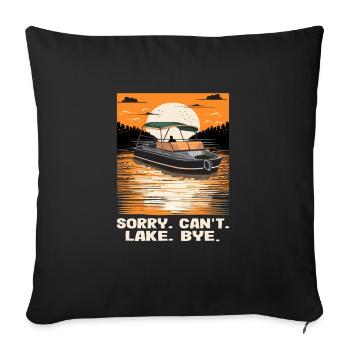 Désolé ne peut pas Lake Bye Pontooning La vie est meilleure à - Housse de coussin décorative 45 x 45 cm - noir - Devant