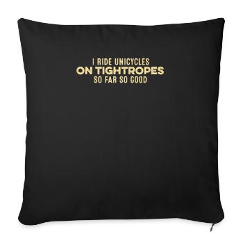 Je roule en monocycle sur des cordes raides jusqu’à présent si bon drôle - Housse de coussin décorative 45 x 45 cm - noir - Devant