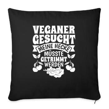 Veganer gesucht Anti Veganer lustig - Sofakissenbezug 45 x 45 cm - Schwarz - Vorne