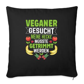 Veganer gesucht lustig Anti Vegan - Sofakissenbezug 45 x 45 cm - Schwarz - Vorne