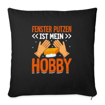 Fenster putzen ist mein Hobby - Sofakissenbezug 45 x 45 cm - Schwarz - Vorne