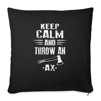 Keep calm and throw an Ax - Sofakissenbezug 45 x 45 cm - Schwarz - Vorne