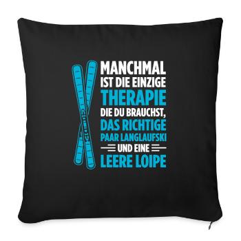 Manchmal Ist Die Einzige Therapie Die Du Brauchst - Sofakissenbezug 45 x 45 cm - Schwarz - Vorne