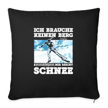 Ich Brauche Keinen Berg, Mir Reicht Schnee Skilang - Sofakissenbezug 45 x 45 cm - Schwarz - Vorne