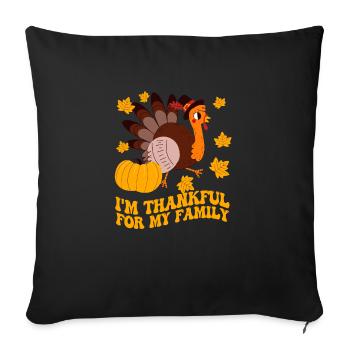 Ich bin dankbar für meine Familie Thanksgiving - Sofakissenbezug 45 x 45 cm - Schwarz - Vorne
