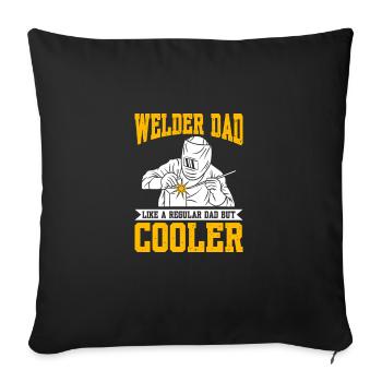 Welder Dad Like A Regular Dad But Cooler - Sofa pillowcase 17,3'' x 17,3'' (45 x 45 cm) - black - Front