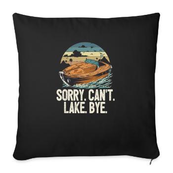 Désolé ne peut pas Lake Bye Pontooning La vie est meilleure à - Housse de coussin décorative 45 x 45 cm - noir - Devant