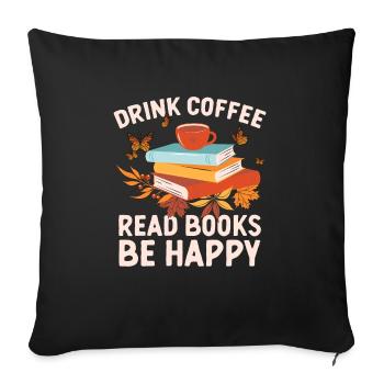 Boire du café, lire des livres, être heureux - Housse de coussin décorative 45 x 45 cm - noir - Devant