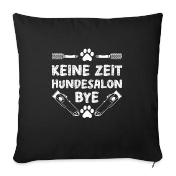 Hundepflege für Hundefriseurin Hundefriseur Groome - Sofakissenbezug 45 x 45 cm - Schwarz - Vorne