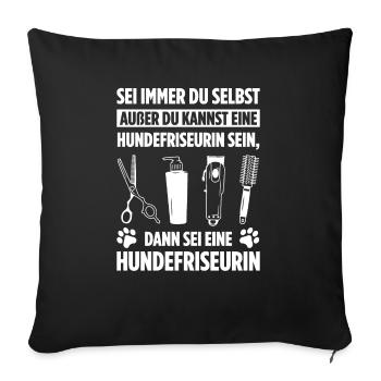 Hundepflege für Hundefriseurin Hundefriseur Groome - Sofakissenbezug 45 x 45 cm - Schwarz - Vorne