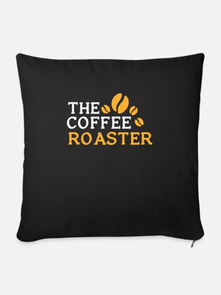 Kafffee Rösten Geschenk - Sofakissenbezug 45 x 45 cm - Schwarz