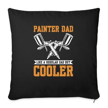 Painter Dad Like A Regular Dad But Cooler - Sofa pillowcase 17,3'' x 17,3'' (45 x 45 cm) - black - Front