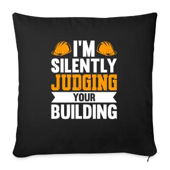 Silently Judging Your Building Construction Worker - Sofa pillowcase 17,3'' x 17,3'' (45 x 45 cm) - black - Front