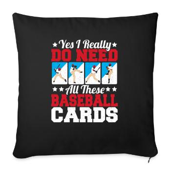J’ai vraiment besoin de toutes ces cartes de baseball Trader C - Housse de coussin décorative 45 x 45 cm - noir - Devant