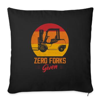 Zero Forks Given Forklift Forklifter Driver - Sofakissenbezug 45 x 45 cm - Schwarz - Vorne