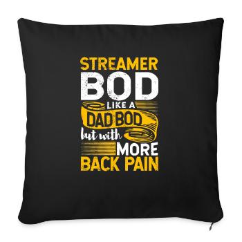 Streamer Bod Like A Dad Bod Content Creator Funny - Sofakissenbezug 45 x 45 cm - Schwarz - Vorne