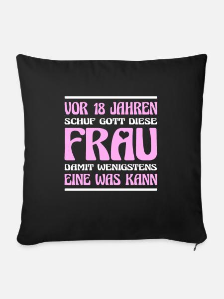 Vor 18 Jahren Schuf Gott Diese Frau Damit Eine Was - Sofakissenbezug 45 x 45 cm - Schwarz