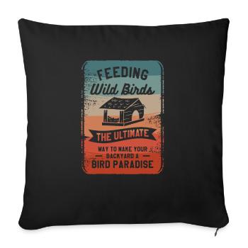 Nourrir les oiseaux sauvages La façon ultime de faire votre - Housse de coussin décorative 45 x 45 cm - noir - Devant