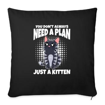 Vous n’avez pas toujours besoin d’un plan juste un chaton - Housse de coussin décorative 45 x 45 cm - noir - Devant