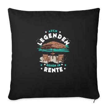Rentner Rente Pension Auch Legenden gehen in Rente - Sofakissenbezug 45 x 45 cm - Schwarz - Vorne
