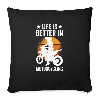 Life Is Better In Motorcycling - Sofa pillowcase 17,3'' x 17,3'' (45 x 45 cm) - black - Front