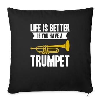 Life Is Better If You Have A Trumpet - Sofa pillowcase 17,3'' x 17,3'' (45 x 45 cm) - black - Front
