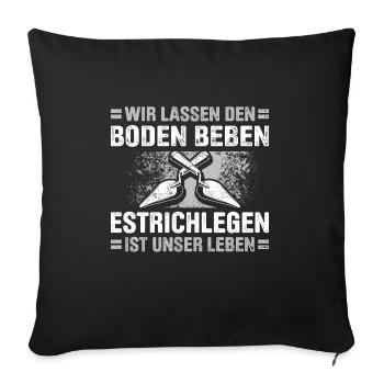 Estrich Legen Für Estrichleger Estrichbauer Handwe - Sofakissenbezug 45 x 45 cm - Schwarz - Vorne