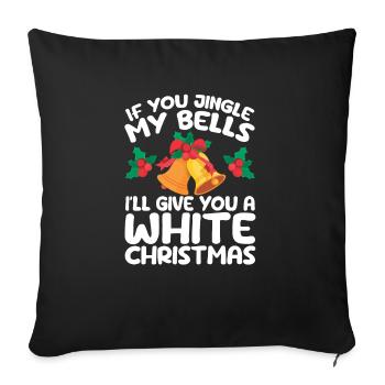 Wenn Sie Jingle My Bells I'll Give You A White - Sofa pillowcase 17,3'' x 17,3'' (45 x 45 cm) - black - Front
