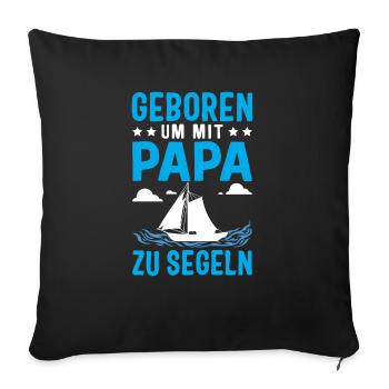 Papa Segelboot Meer Kind - Sofakissenbezug 45 x 45 cm - Schwarz - Vorne