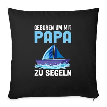 Papa Segeln Meer - Sofakissenbezug 45 x 45 cm - Schwarz - Vorne