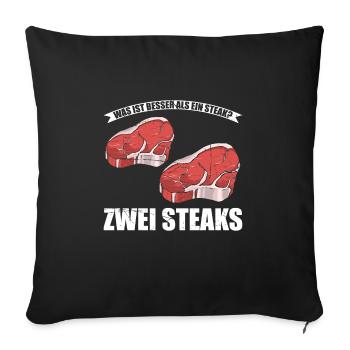 Was ist besser als ein Steak? Zwei Steaks Lieblibg - Sofakissenbezug 45 x 45 cm - Schwarz - Vorne