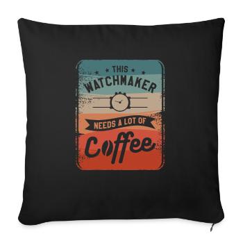 This Watchmaker Needs A Lot Of Coffee Watchmaking - Sofa pillowcase 17,3'' x 17,3'' (45 x 45 cm) - black - Front