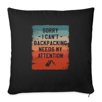 Sorry I Can't Backpacking Needs My Attention - Sofa pillowcase 17,3'' x 17,3'' (45 x 45 cm) - black - Front