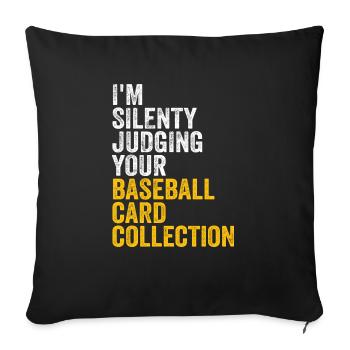 Collector Silently Judging Your Baseball Card Coll - Sofakissenbezug 45 x 45 cm - Schwarz - Vorne