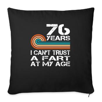 Je ne peux pas faire confiance à un pet à mon anniversaire de 76 ans - Housse de coussin décorative 45 x 45 cm - noir - Devant