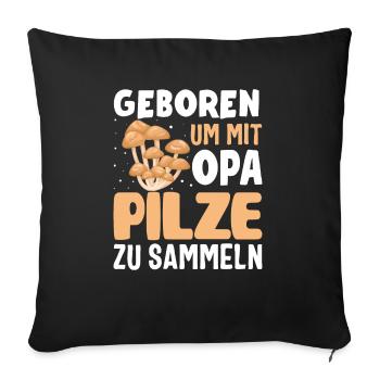 Geboren Opa essbare Pilze Wald Pilz Sammler - Sofakissenbezug 45 x 45 cm - Schwarz - Vorne