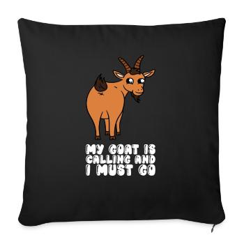 My goat is calling and I have to go - Sofa pillowcase 17,3'' x 17,3'' (45 x 45 cm) - black - Front
