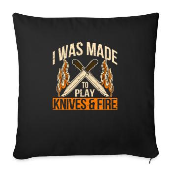I was made to use knives and fire - Sofa pillowcase 17,3'' x 17,3'' (45 x 45 cm) - black - Front