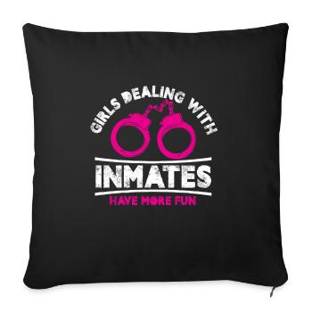 girls dealing with inmates have more fun Design - Sofa pillowcase 17,3'' x 17,3'' (45 x 45 cm) - black - Front