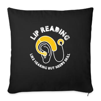 lip reading like hearing but needs skill Design - Sofa pillowcase 17,3'' x 17,3'' (45 x 45 cm) - black - Front