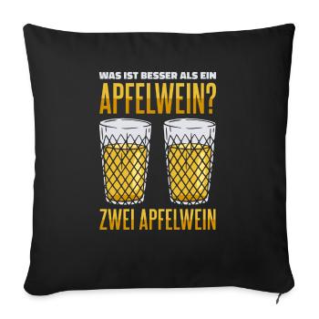 Was ist besser als ein Apfelwein? Zwei Apfelwein G - Sofakissenbezug 45 x 45 cm - Schwarz - Vorne