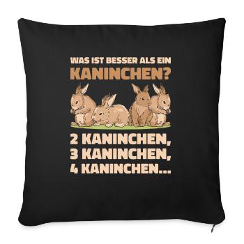 Was ist besser als ein Kaninchen? 2 Kaninchen, 3 K - Sofakissenbezug 45 x 45 cm - Schwarz - Vorne