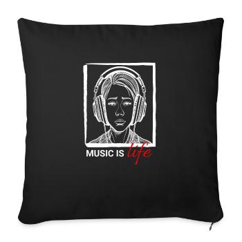 Music is life - Design for music lovers - Sofa pillowcase 17,3'' x 17,3'' (45 x 45 cm) - black - Front