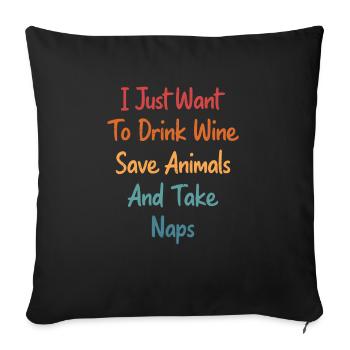 I Just Want To Drink Wine, Save Animals Vet Tech - Sofa pillowcase 17,3'' x 17,3'' (45 x 45 cm) - black - Front