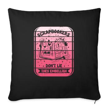Scrapbookers Don't Like They Embellish Scrapbook - Sofa pillowcase 17,3'' x 17,3'' (45 x 45 cm) - black - Front