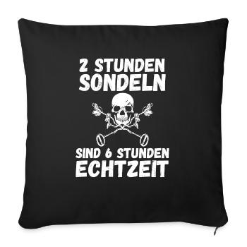 Sondeln Sondel Sondengänger Sondler - Sofakissenbezug 45 x 45 cm - Schwarz - Vorne